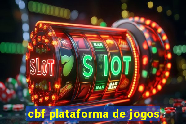 cbf plataforma de jogos
